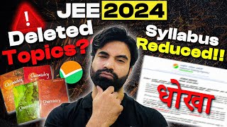 The Real Deleted Topics of Chemistry I JEE 2024 Reduced Syllabus [upl. by Adas]