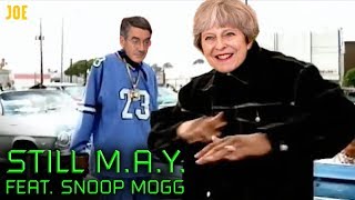 Still MAY featuring Snoop Mogg  Theresa Mays Chronic Brexit [upl. by Erehpotsirhc]