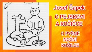 O PEJSKOVI A KOČIČCE  O PYŠNÉ NOČNÍ KOŠILCE Josef Čapek [upl. by Lodi]