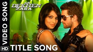 Aa Dekhen Zara Title Song  Neil Nitin Mukesh amp Bipasha Basu [upl. by Frederich]