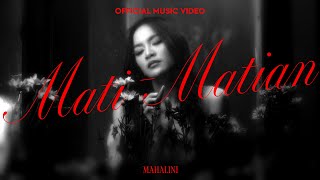 MAHALINI  MATI MATIAN OFFICIAL MUSIC VIDEO [upl. by Enael]