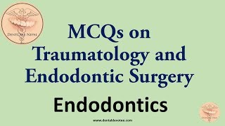 MCQs in Traumatology and Endodontic Surgery  Endodontics MCQs [upl. by Ihsar]