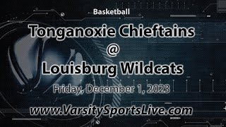 SIMULCAST Tonganoxie Chieftains  Louisburg Wildcats Basketball 12123 [upl. by Eseilenna]