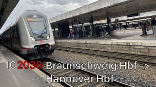 Die Mitfahrt mit dem IC 2036 von Braunschweig Hbf bis Hannover Hbf [upl. by Aleck]