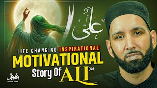 LIFE CHANGING INSPIRATIONAL MOTIVATIONAL STORY OF ALI RA  Omar Suleiman [upl. by Yrekaz]