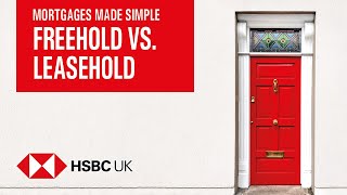 Freehold vs Leasehold  Mortgages Made Simple  HSBC UK [upl. by Naitsirt621]