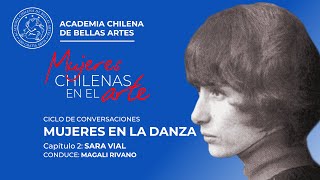 Ciclo de conversaciones «Mujeres de en la Danza» Capitulo 2 Sara Vial [upl. by Aedni977]