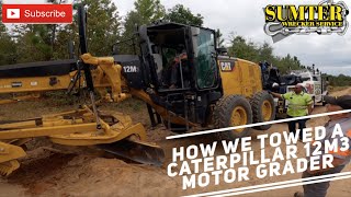 How we towed a Caterpillar 12M3 Motor Grader [upl. by Sonstrom]