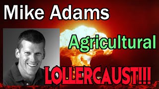 Mike Adams and the Agricultural Lollercaust [upl. by Edna]