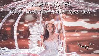 Aden Foyer  Your Face on Christmas Day [upl. by Jeth191]