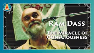 The Miracle of Consciousness  Ram Dass Full Lecture 1996 [upl. by Nnylatsyrk]