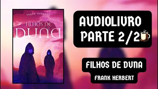 Filhos de Duna livro 3  Frank Herbert 🎧 Audiobook  Part 22 [upl. by Adlemy]