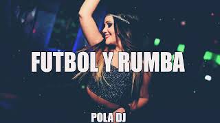 FUTBOL Y RUMBA REMIX  ANUEL AA ❌ ENRIQUE IGLESIAS ❌ POLA DJ FIESTERO REMIX [upl. by Nivrek]