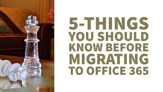 Office 365 Migration Strategy 4Cs and Me  5 things you should know before [upl. by Marcellus582]