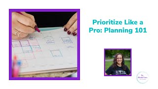 Prioritize Like a Pro Planning 101 [upl. by Nahs3]