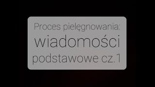 JAK NAPISAĆ PROCES PIELĘGNOWANIA I WIADOMOŚCI PODSTAWOWE  ZADANIE I PIELĘGNIARKA 22 CZ1 [upl. by Feingold]