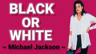 Black Or White  Lyrics  Michael Jackson  SLYRICS [upl. by Eimirej]