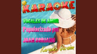 Vocales De Amor Popularizado Por Joan Soriano Karaoke Version [upl. by Nosirrag]