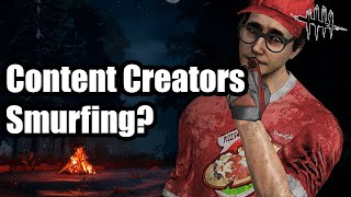 Are DBD Content Creators Smurfing  Dead By Daylight [upl. by Loresz961]