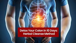 Detox Your Colon in 10 Days Herbal Cleanse Method ColonCleanse Detox NaturalRemedies [upl. by Giffard669]