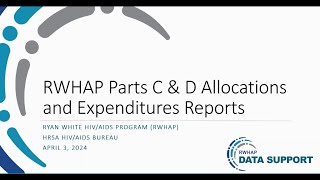 Completing the RWHAP Parts C and D Allocations and Expenditures Reports [upl. by Htebazile510]