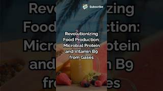 Revolutionizing Food Production Microbial Protein and Vitamin B9 from Gases biology ytshorts [upl. by Ellerehs]