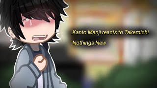 Kanto Manji reacts to Takemichi Nothings New meme TokyoRevengers angst MiTake MyAu [upl. by Nollat]