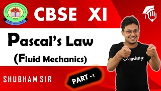 PASCALS LAW  FLUID MECHANICS  PART 1  CLASS XI  PHYSICS  CBSE [upl. by Ahseikram]