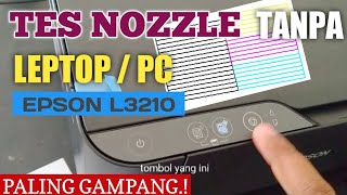 Cek Nozzle Printer Epson L3210 Tanpa Leptop atau PC secara Manual Gampang Banget [upl. by Nelia]