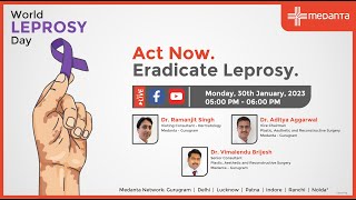 World Leprosy Day 2023 Act Now Eradicate Leprosy  Medanta [upl. by Naitsabes]