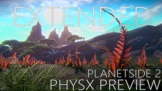 Planetside 2  PhysX Extended Preview [upl. by Drofliw]