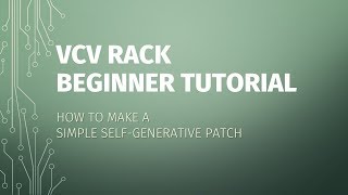 vcv rack beginner tutorial how to make a simple selfgenerative patch [upl. by Paradies]