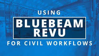 Using Bluebeam Revu for Civil Workflows [upl. by Rogozen]