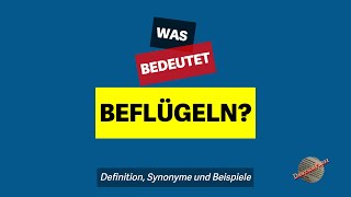 Was bedeutet beflügeln  Definition Synonyme und Beispiele [upl. by Beilul405]