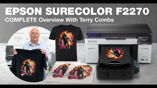 COMPLETE Overview Epson SureColor F2270 DTG  DTF Printer  With Terry Combs [upl. by Gnoht]