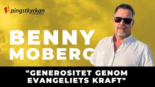 Generositet genom evangeliets kraft  Benny Moberg [upl. by Schouten823]