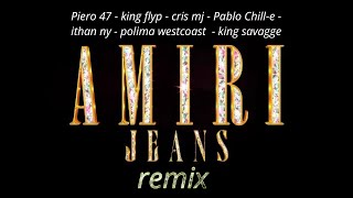 AMIRI JEANS REMIX  Piero 47 FT Pablo Chille Ithan ny Polima westcoast King savagge Cris mj [upl. by Pavia]