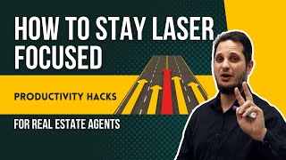 How to Stay Laser Focused as a Real Estate Agent  Productivity Hacks  Pro Agents Tips [upl. by Dickerson]