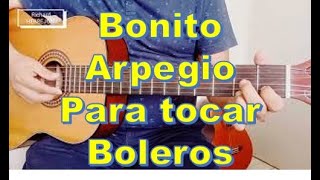 Cómo tocar boleros con arpegio en guitarra tutorial principiantes [upl. by Favin803]