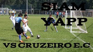 SIAM YAPP HIGHLIGHTS VS CRUZEIRO EC  FIRST HALF  CRUZEIRO INTERNATIONAL CUP BRAZIL [upl. by Naples]