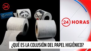 ¿Qué es la colusión del papel higiénico ¿Colusión del confort  24 Horas TVN Chile [upl. by Ezalb263]