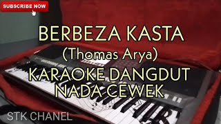 BERBEZA KASTA  KARAOKE KOPLO NADA CEWEK Thomas Arya [upl. by Drarreg459]