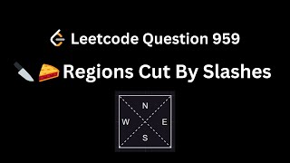 LeetCode 959 Regions Cut By Slashes  Unionfind  Python [upl. by Gairc]