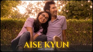 Aise Kyun  Mismatched Gravero amp Happy Pills Lofi Remake  Rekha Bhardwaj Anurag Saikia [upl. by Dennard626]