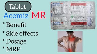 Acemiz MR tablet  Benefit  Side effects  MRP Advice  How it works in body  Dosage शरीर दर्द में [upl. by Ayiotal]