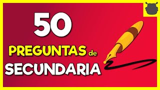 50 PREGUNTAS de SECUNDARIA FÁCILES 🔥🔥 ¿Cuánto recuerdas [upl. by Jovita]