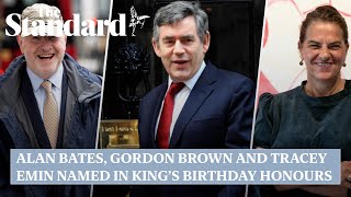 Alan Bates Gordon Brown and Tracey Emin headline in King’s Birthday Honours [upl. by Byrne]