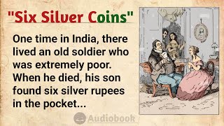 Improve Your English Through Stories ⭐Six Silver Coins  English Story With Subtitles Audiobook [upl. by Kcirret]