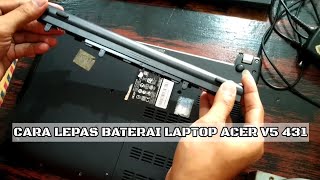 Cara Lepas Baterai Acer Aspire V5 431 Gampang Banget [upl. by Frey]