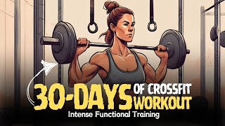 30 Days of CrossFit Workouts  Intense Functional Training [upl. by Laurella176]